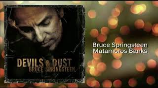 Bruce Springsteen - Matamoros Banks