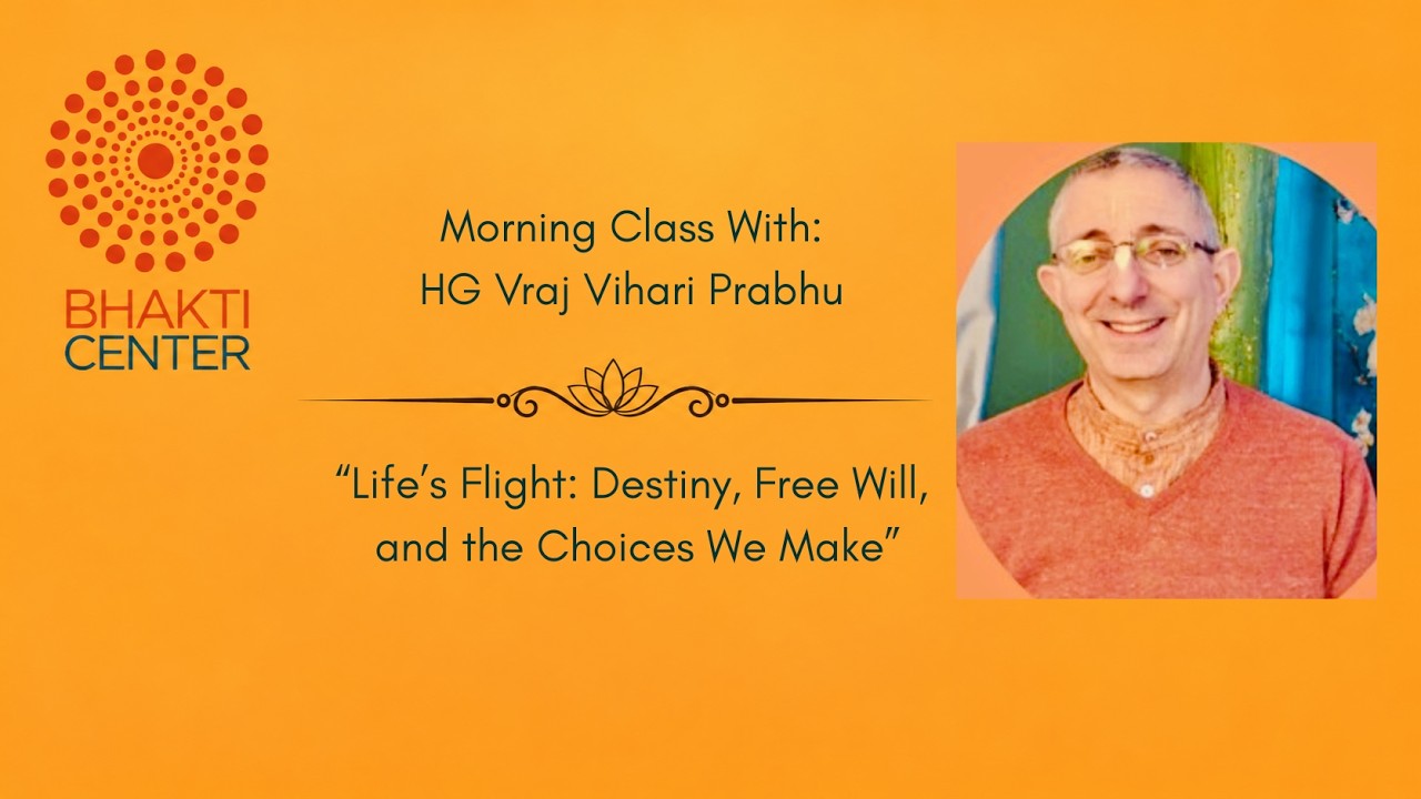 Life’s Flight: Destiny, Free Will, and the Choices We Make | Pasankusa Ekadasi |w/ HG Vraj Vihari