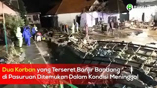 Dua Warga Kepulungan yang Terseret Banjir Bandang Ditemukan Tewas
