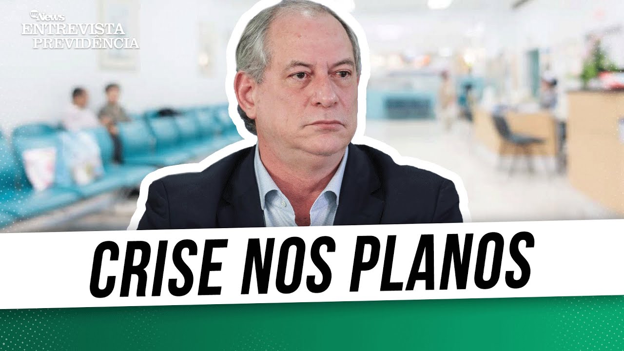 SAIBA O QUE PENSA CIRO GOMES SOBRE CRISE DE CANCELAMENTO DOS PLANOS DE SAÚDE