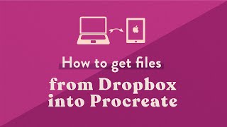 How to Get Files from Dropbox and into Procreate