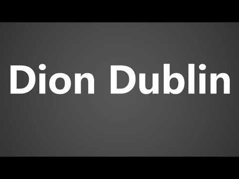 How To Pronounce Dion Dublin