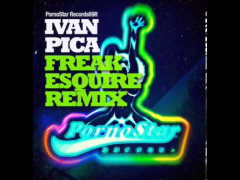 Ivan Pica   Freak (eSQUIRE Groove Mix)