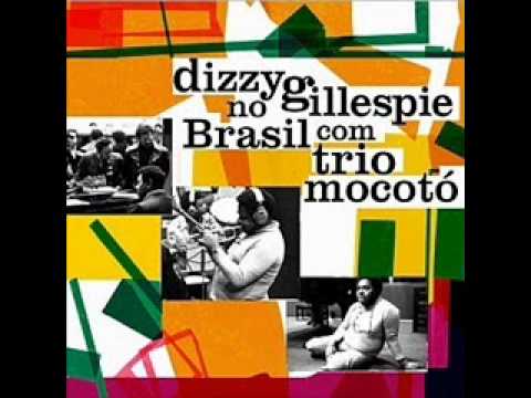 dizzy gillespie no brasil com trio mocotó - 01 - samba