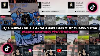 Download lagu Dj Terminator x Karna Kamu Cantik By Kharis Sopan || Dj Sound carofvngky Viral TikTok Remix mp3 Download lagu Dj Terminator x Karna Kamu Cantik By Kharis Sopan || Dj Sound carofvngky Viral TikTok Remix mp3