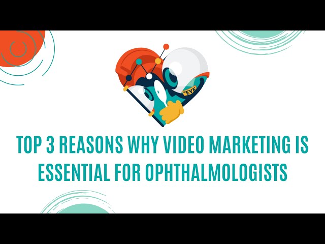 Video thumbnail — Top 3 Reasons Why Video Marketing is Essential for Ophthalmologists, Specialty Vision