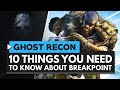 GHOST RECON BREAKPOINT | 10 Things You Need to Know About the New Ghost Recon