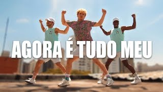 AGORA É TUDO MEU - Kevinho e Dennis DJ I Coreógrafo Tiago Montalti
