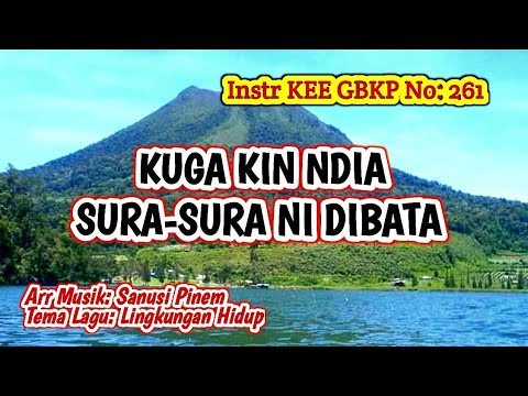 @ Instr KEE GBKP NO: 261 || KUGA KIN NDIA SURA-SURA NI DIBATA || Tema: LINGKUNGAN HIDUP || 2025 ||