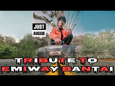 JUST AUGGIE  - TRIBUTE TO EMIWAY BANTAI