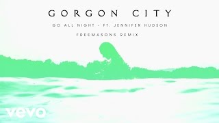 Gorgon City - Go All Night (Freemasons Remix) ft. Jennifer Hudson