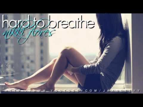 Hard To Breathe - Nikki Flores