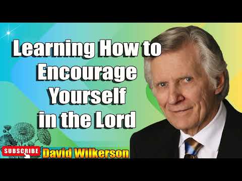 Learning How to Encourage Yourself in the Lord - David Wilkerson - June 15, 1997