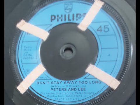 Peters And Lee 'Don't Stay Away Too Long'  1974 45 rpm