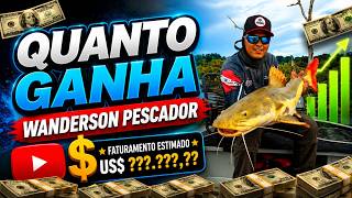 QUANTO GANHA O CANAL WANDERSON PESCADOR | GANHOS REAIS 2026
