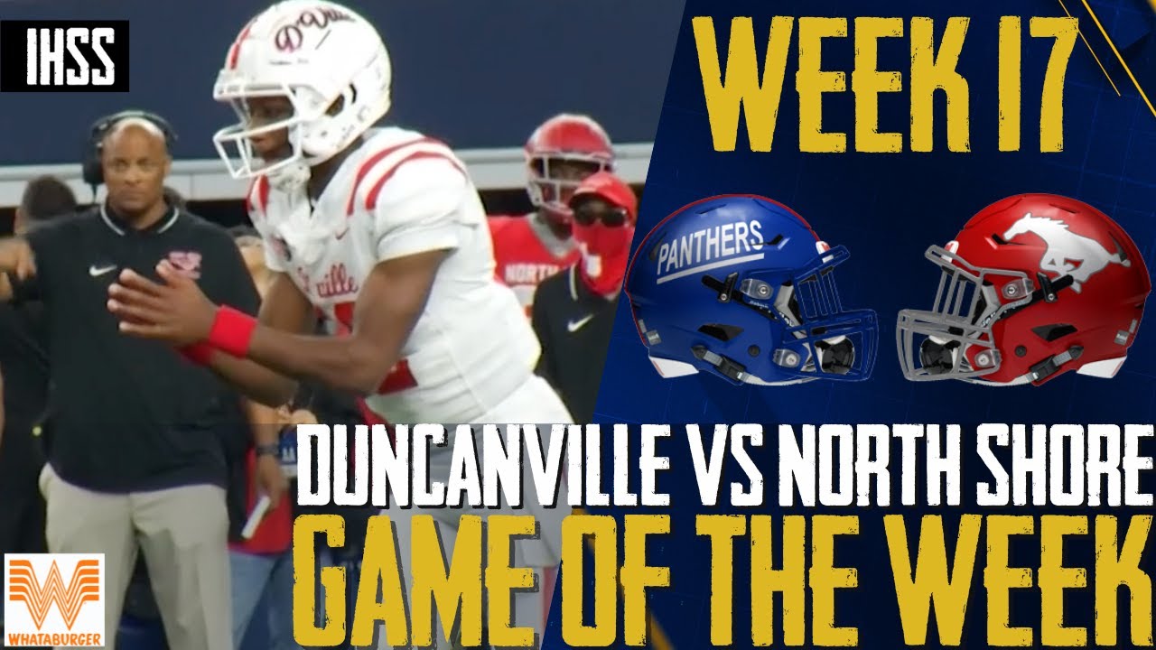 Duncanville vs North Shore - 2023 Week 17 Football Game of the Week