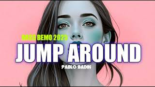 Download lagu 🌴BASS BEMO🔥JUMP AROUND REMIX🍑Pablo badin 2025 mp3