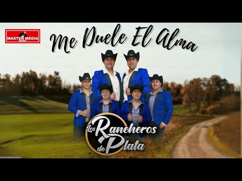 Los Rancheros de Plata - Me Duele El Alma 🩶