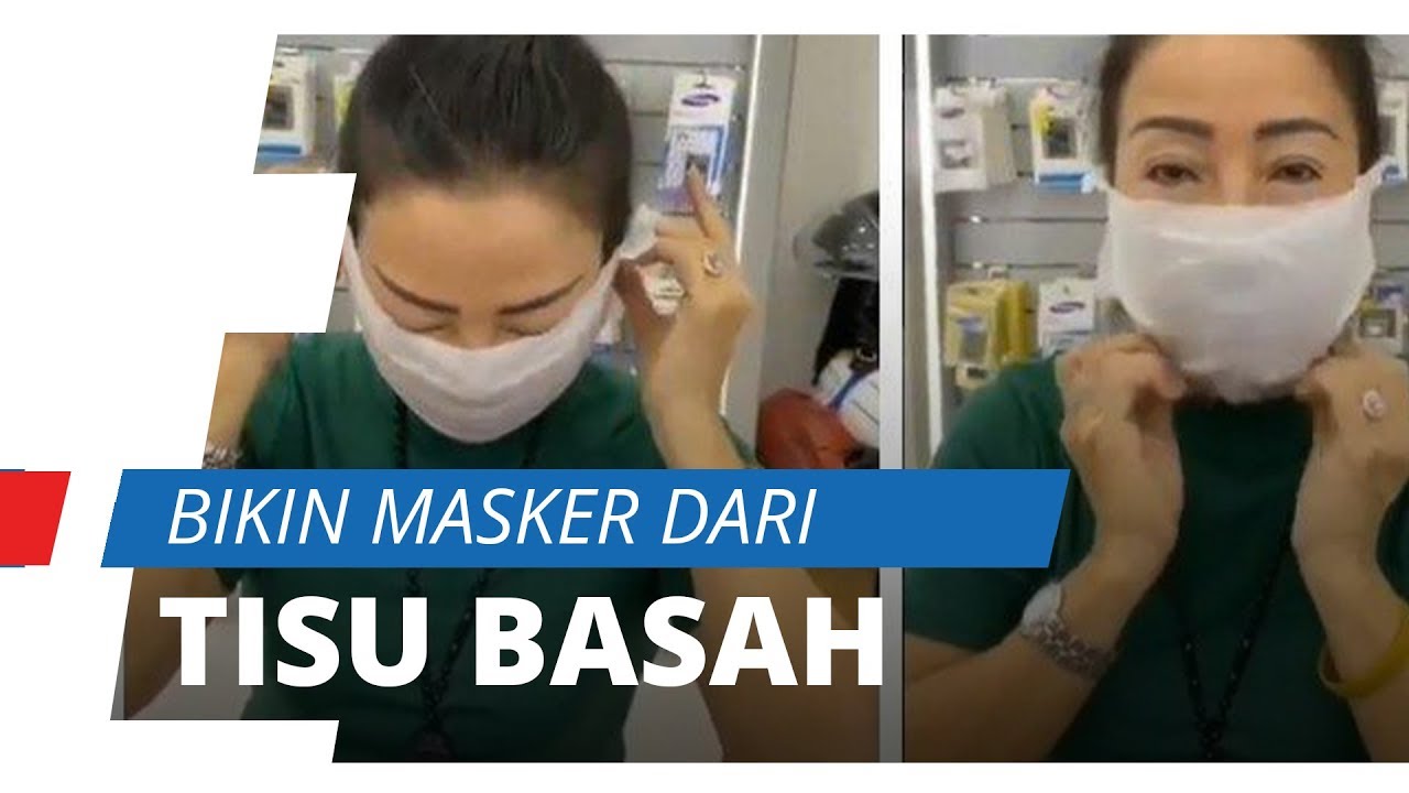 Viral Video Membuat Masker Antiseptik Dari Tisu Basah Tribun Video