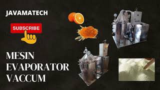 Mesin Evaporator Vacuum  ( Pengurang Kadar Air )