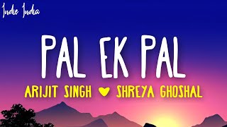 Pal Ek Pal - Arijit Singh & Shreya Ghoshal  Ly