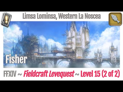 FFXIV Fisher Leves Level 15 (2 of 2) - Limsa Lominsa, Western La Noscea - A Realm Reborn