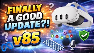Meta Quest V85 Update - A Great Update?! - Overview of Features - Keyboard, Navigator, Hide Hands