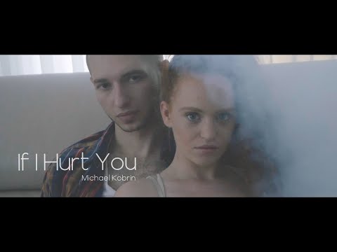 Michael Kobrin - If I hurt you (official video) מייקל קוברין