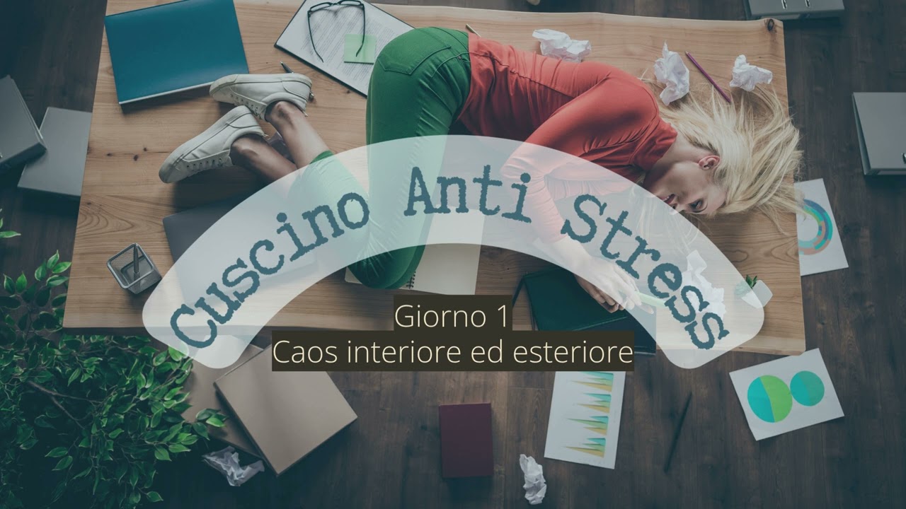Cuscino Antistress | Episodio 1 – Caos interiore ed esteriore