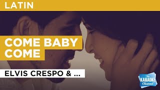 Come Baby Come : Elvis Crespo &amp; Gizelle D&#39;Cole | Karaoke with Lyrics