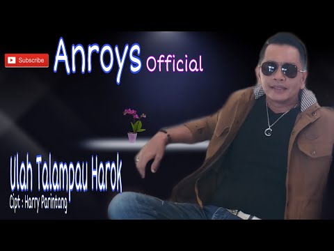 Anroys - Ulah Talampau Harok (Official Music Video)
