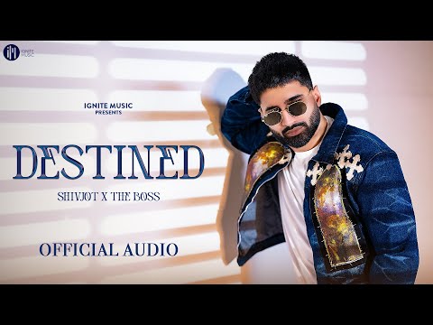 Shivjot - Destined (Official Audio) | The Boss | New Punjabi Song 2025 | Ignite Music