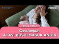 Jangan Diabaikan Begini Cara Ampuh Atasi Busui Masuk Angin