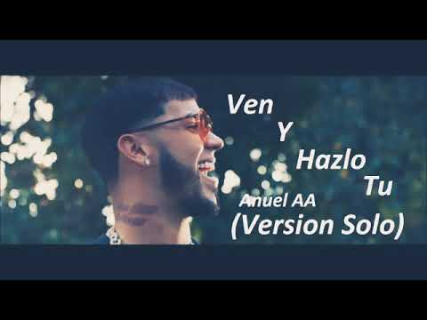 Anuel AA ( Ven Y Hazlo Tú ) - ( Version Solo )