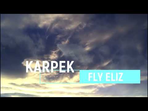 Karpekin - Eliz Fly - Original Edit