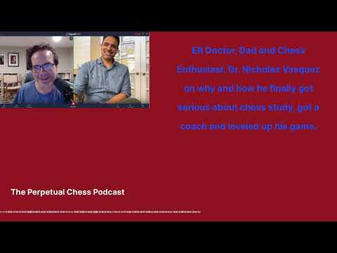 Adult Chess Improver Dr. Nicholas Vasquez on the study plan he used to Achieve a Chess Breakthrough