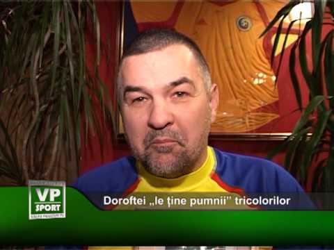 Doroftei “le ține pumnii” tricolorilor