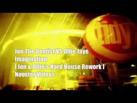 Jon The Dentist VS Ollie Jaye - Imagination [ Jon & Ollies Hard House Rework ] HQ
