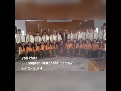 Van Khua (E. Lungdar Pastor Bial Zaipawl 2012-2014)