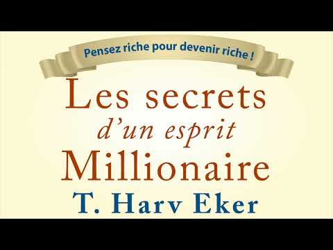 , title : 'Les secrets d’un esprit millionnaire. T. Harv Eker. Devenir millionnaire. Livre audio'