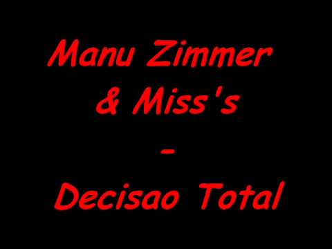 Manu Zimmer & Miss's - Decisão Total