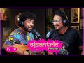 Ojaantric || Assamese Podcast ft. ARUPJYOTI BARUAH || Ep.117