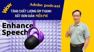 Cải thiện chất lượng âm thanh bằng Adobe Podcast Miễn Phí I Tiến Khanh MMO