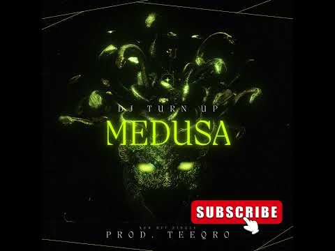 DJ Turn Up - Medusa (Prod. Teeqro)