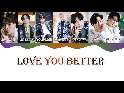 GOT7 – 'LOVE YOU BETTER' Lyrics [Color Coded_Han_Rom_Eng]