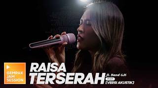 Download lagu [Akustik] Terserah - Raisa | Gempak Jam Session mp3