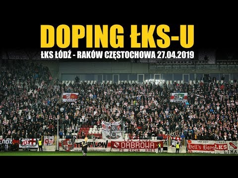 DOPING ŁKS-u: ŁKS Łódź - Raków Częstochowa 27.04.2019