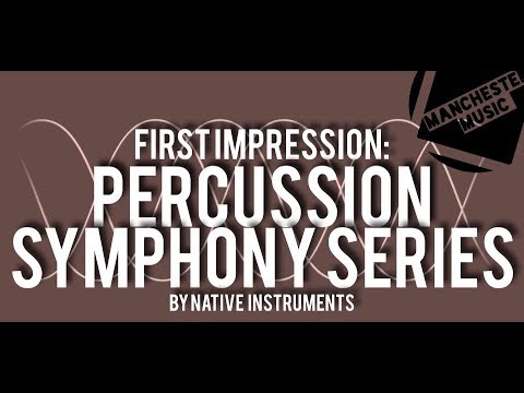 FIRST IMPRESSION: Percussion - Symphony Series by Native Instruments
