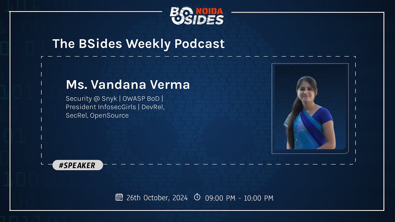 App-solutely secure with Vandana Verma Sehgal (@Infosecvandana ) | BSides Weekly | S1E3