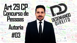 Direito Penal - Art 29 CP - Concurso de Pessoas #03